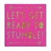 Wanderlust By Abby NEW Let's Get Ready To Stumble Napkins