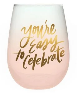Wanderlust By Abby DRY GOODS You're Easy To Celebrate Wine Glass