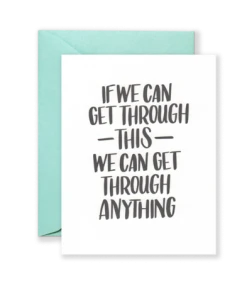 Wanderlust By Abby We Can Get Through Anything Greeting Card